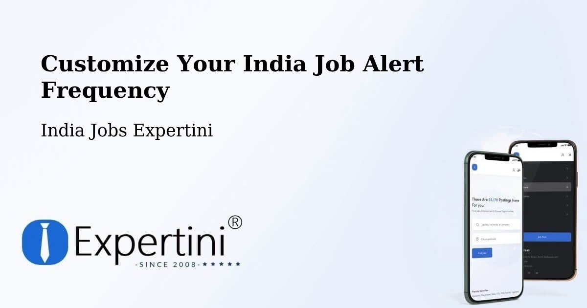 Customize Your India Job Alert Frequency - India Jobs Expertini